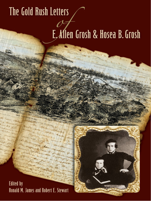 Title details for The Gold Rush Letters of E. Allen Grosh and Hosea B. Grosh by Ronald M. James - Available